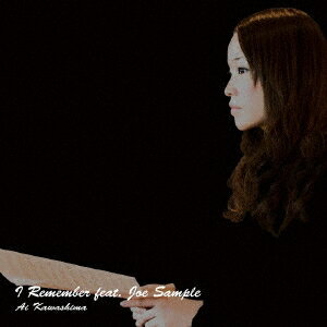 川嶋あい／I Remember feat.Joe Sample 【CD】