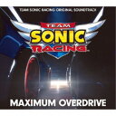 SONIC THE HEDGEHOG/TEAM SONIC RACING ORIGINAL SOUNDTRACK MAXIMUM OVERDRIVE 【CD】