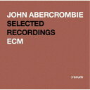 ジョン・アバークロンビー/ECM レジェンド・ベスト・セレクション (初回限定) 【CD】