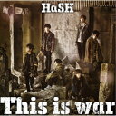 HaSH/This is war 【CD】