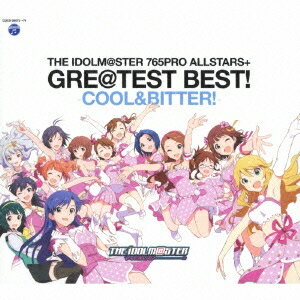 (アニメーション)／THE IDOLM＠STER 765PRO ALLSTARS＋ GRE＠TEST BEST！ -COOL＆BITTER！- 【CD】