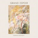高橋幸宏/GRAND ESPOIR 【CD】