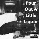 TEN’S UNIQUE/Pour Out A Little Liquor 【CD】