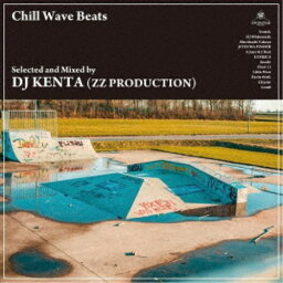 DJ KENTA／Chill Wave Beats《完全限定プレス盤》 (初回限定) 【CD】