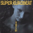 (オムニバス)/スーパー・ユーロビート VOL.81 【CD】