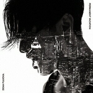 DEAN FUJIOKA／Permanent Vacation ／ Unchained Melody《初回盤A》 (初回限定) 【CD+DVD】