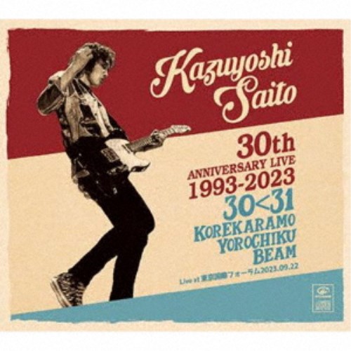 斉藤和義／KAZUYOSHI SAITO 30th Anniversary Live 1993-2023 30＜31 ～これからもヨロチクビーム～ Live at 東京国際フォーラム 2023.09.22《通常盤》 【CD】