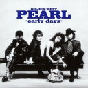PEARL／ゴールデン☆ベスト PEARL-early days- 【CD】