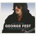 (V.A.)／GEORGE FEST：ジョージ・ハリスン・トリビュート・コンサート (初回限定) 【CD】