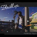 藤井フミヤ/Thrill up 【CD】