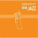 (V.A.)／GREATEST DIVA JAZZ 【CD】