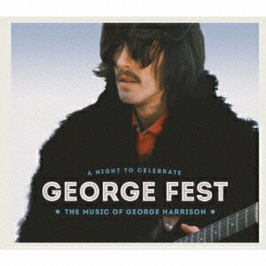 (V.A.)／GEORGE FEST：ジョージ・ハリスン・トリビュート・コンサート (初回限定) 【CD+DVD】