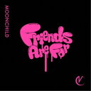 MOONCHILD/Friends Are For《通常盤》 【CD】