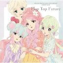 りさ/みほ・りえ・るか・せな・みき・ななせ/アイカツ!シリーズ 10th Anniversary Album Vol.06 Flap Top Future 【C...