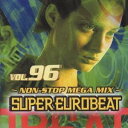 【7/18限定! 楽天会員なら最大P4倍】(オムニバス)/SUPER EUROBEAT VOL96~NON-STOP MEGA MIX~ 【CD】