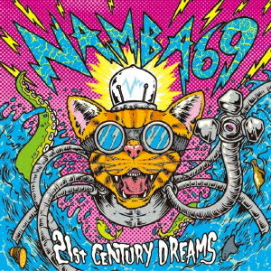 NAMBA69／21st CENTURY DREAMS 【CD+DVD】