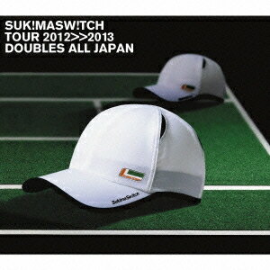 スキマスイッチ／スキマスイッチ TOUR 2012＞＞2013 DOUBLES ALL JAPAN (初回限定) 【CD】