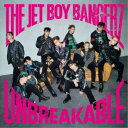 THE JET BOY BANGERZ from EXILE TRIBE/UNBREAKABLE《通常盤》 【CD】
