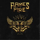 フレイムス・オブ・ファイア/FLAMES OF FIRE 【CD】