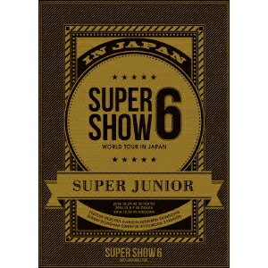 SUPER JUNIOR／SUPER JUNIOR WORLD TOUR SUPER SHOW6 IN JAPAN《DVD3枚組 初回生産限定版》 (初回限定) 【DVD】