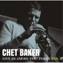 【9/11まで! 最大1000円OFFクーポン】チェット・ベイカー/ライヴ・イン・ジャパン 1987 福井VOL.1 【CD】