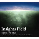 Ken’s Trio Plus/Insights Field 【CD】