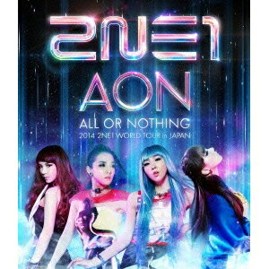 2NE1／2014 2NE1 WORLD TOUR ALL OR NOTHING in JAPAN 【Blu-ray】