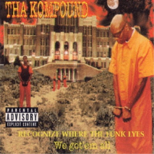 THA KOMPOUND／RECOGNIZE WHERE THE FUNK LYES We got’em all 【CD】