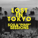 SOIL&PIMPSESSIONS/LOST IN TOKYO (初回限定) 【CD+DVD】