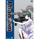Phantom~Requiem for the Phantom~Mission-6 【DVD】