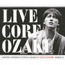 尾崎豊／LIVE CORE LIMITED VERSION YUTAKA OZAKI IN TOKYO DOME 1988／9／12 【CD DVD】