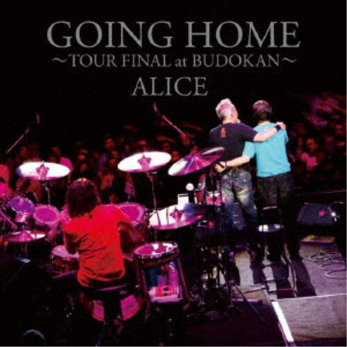 ALICE／GOING HOME 〜TOUR FINAL at BUDOKAN〜 【CD】