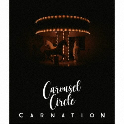 カーネーション／Carousel Circle (初回限定) 【CD+Blu-ray】