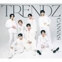 TRENDZ/CANVAS (初回限定) 【CD+Blu-ray】