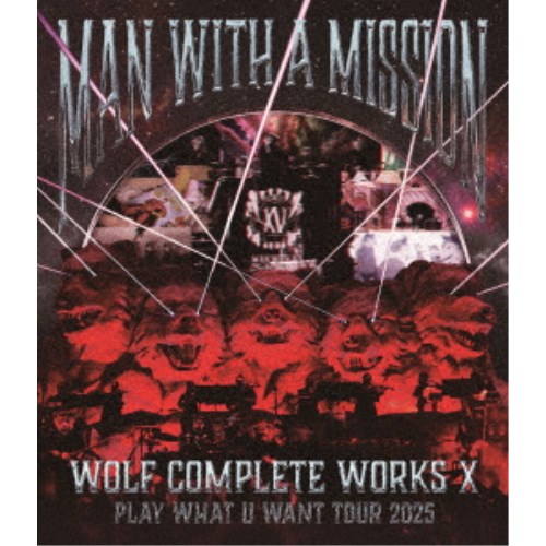 MAN WITH A MISSION／Wolf Complete Works X 〜MAN WITH A 15th MISSION PLAY WHAT...