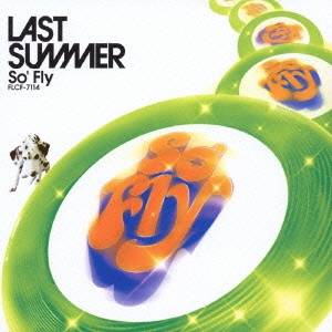 So’Fly／LAST SUMMER 【CD】