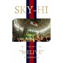 SKY-HI/SKY-HI Tour 2017 Final WELIVE in BUDOKAN 【Blu-ray】