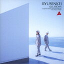 RYUSENKEI/ILLUSIONS 【CD】