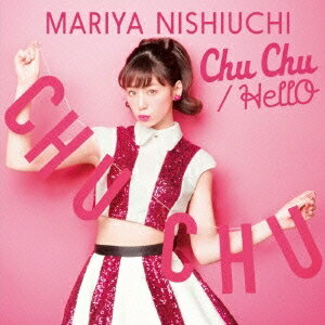 西内まりや／Chu Chu／HellO (初回限定) 【CD+DVD】