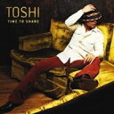 TOSHI／TIME TO SHARE 【CD】