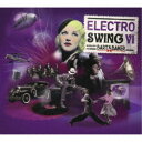 (V.A.)／ELECTRO SWING VI 【CD】