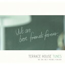 (V.A.)／TERRACE HOUSE TUNES WE ARE BEST FRIENDS FOREVER (初回限定) 【CD+DVD】