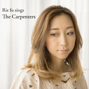 Rie fu／Rie fu Sings the Carpenters 【CD】