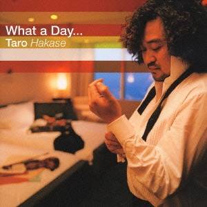 葉加瀬太郎／What a Day... 【CD】