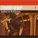 Seatbelts／COWBOY BEBOP Soundtrack From The Netflix Series 【CD】