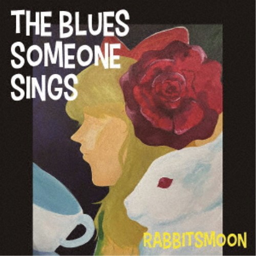 RABBITS MOON／THE BLUES SOMEONE SINGS 〜誰かの唄うブルース〜 【CD】