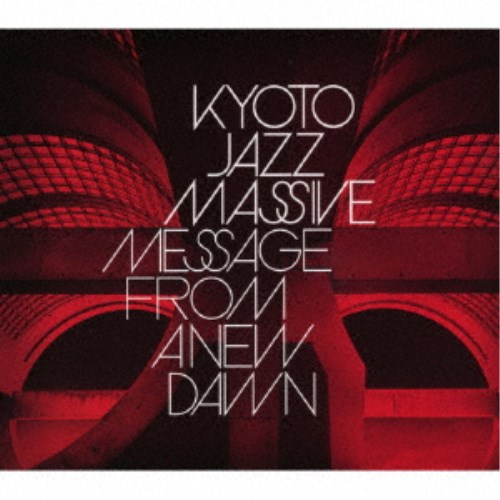 KYOTO JAZZ MASSIVE／MESSAGE FROM A NEW DAWN 【CD】