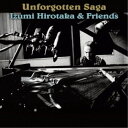 【〜5/6まで!! 最大2000円OFFクーポン!!】和泉宏隆&フレンズ/Unforgotten Saga(アンフォゴットゥン・サガ) 【CD】