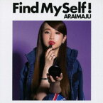 ARAIMAJU／Find MySelf！《Btype》 【CD】