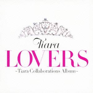 Tiara／LOVERS 〜Tiara Collaborations Album〜 【CD】